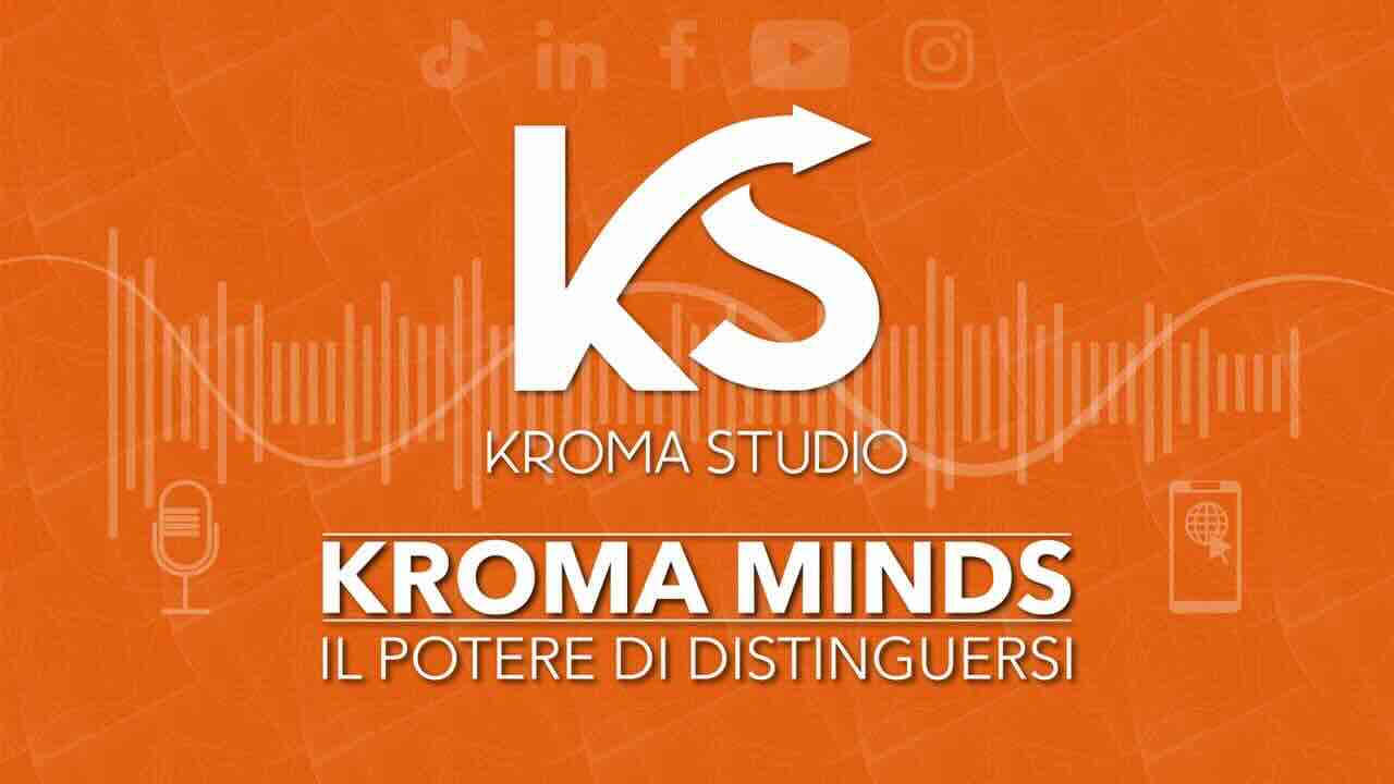 Kroma Minds, Il podcast di Kroma Studio